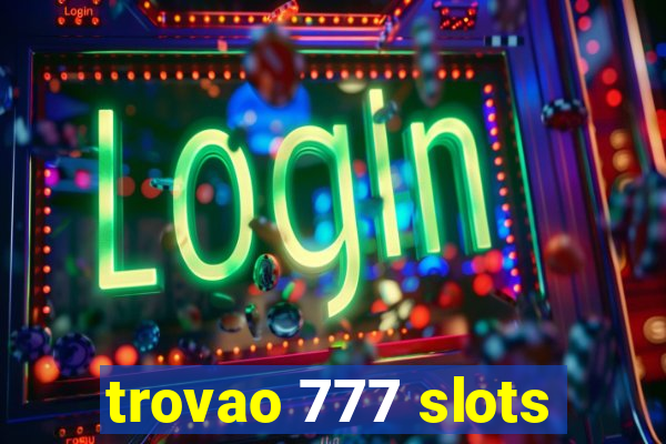 trovao 777 slots